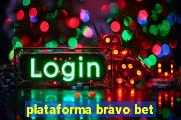 plataforma bravo bet